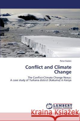 Conflict and Climate Change Kaloki Peter 9783659378980 LAP Lambert Academic Publishing