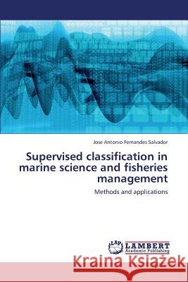 Supervised Classification in Marine Science and Fisheries Management Fernandes Salvador Jose Antonio 9783659379833 LAP Lambert Academic Publishing