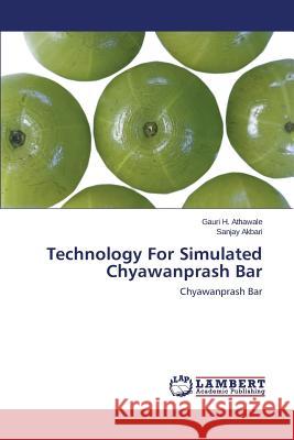 Technology For Simulated Chyawanprash Bar Athawale Gauri H. 9783659380624 LAP Lambert Academic Publishing