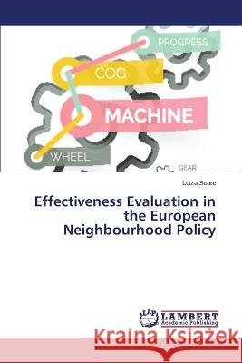 Effectiveness Evaluation in the European Neighbourhood Policy Soare Luiza 9783659380976 LAP Lambert Academic Publishing