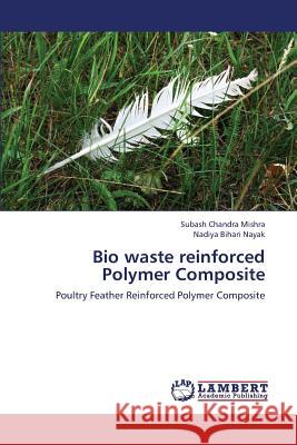 Bio Waste Reinforced Polymer Composite Mishra Subash Chandra, Nayak Nadiya Bihari 9783659381201