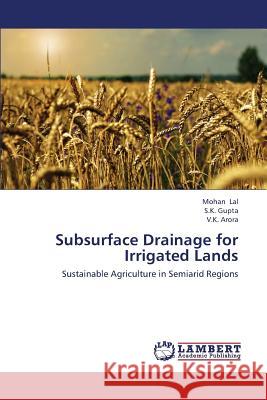 Subsurface Drainage for Irrigated Lands Lal Mohan                                Gupta S. K.                              Arora V. K. 9783659381416 LAP Lambert Academic Publishing