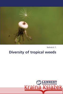 Diversity of Tropical Weeds S. T. Rathish 9783659382086 LAP Lambert Academic Publishing