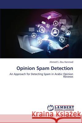 Opinion Spam Detection Abu Hammad Ahmed S. 9783659382727 LAP Lambert Academic Publishing