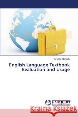 English Language Textbook Evaluation and Usage Michaels Veronika 9783659383816