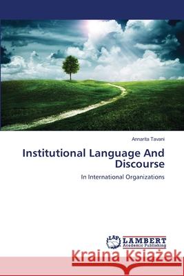 Institutional Language And Discourse Tavani, Annarita 9783659384011