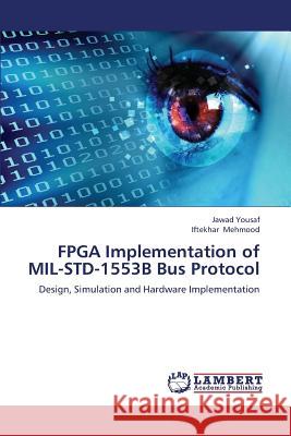 FPGA Implementation of MIL-STD-1553B Bus Protocol Yousaf, Jawad 9783659384196