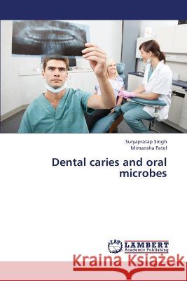 Dental Caries and Oral Microbes Singh Suryapratap, Patel Mimansha 9783659384455 LAP Lambert Academic Publishing