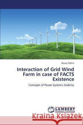 Interaction of Grid Wind Farm in Case of Facts Existence Salem Qusay 9783659385124