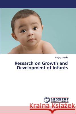 Research on Growth and Development of Infants Shinde Sanjay 9783659385353