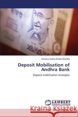 Deposit Mobilisation of Andhra Bank Mandla Venkata Subba Reddy 9783659385513