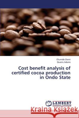 Cost benefit analysis of certified cocoa production in Ondo State Oseni, Olumide 9783659385902 LAP Lambert Academic Publishing