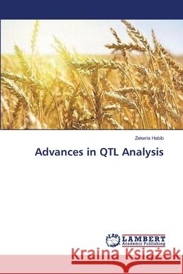 Advances in QTL Analysis Habib, Zekeria 9783659386930 LAP Lambert Academic Publishing