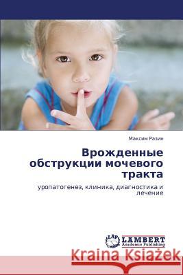 Vrozhdennye Obstruktsii Mochevogo Trakta Razin Maksim 9783659387197 LAP Lambert Academic Publishing