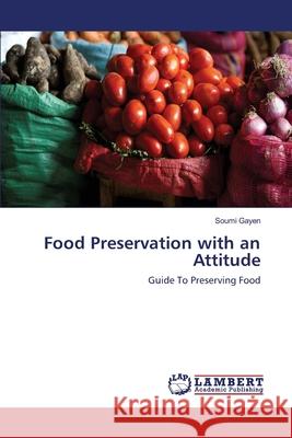 Food Preservation with an Attitude Gayen Soumi 9783659387241