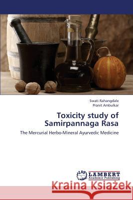 Toxicity study of Samirpannaga Rasa Rahangdale, Swati 9783659388354 LAP Lambert Academic Publishing