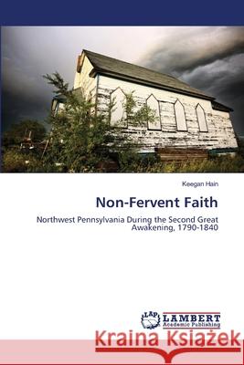 Non-Fervent Faith Hain Keegan 9783659389573 LAP Lambert Academic Publishing