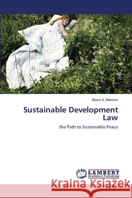 Sustainable Development Law A. Mekonin Abere 9783659390111 LAP Lambert Academic Publishing
