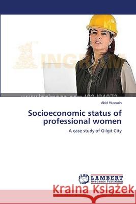 Socioeconomic status of professional women Hussain, Abid 9783659390173