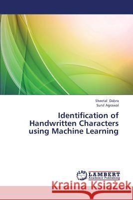 Identification of Handwritten Characters using Machine Learning Sheetal Dabra, Sunil Agrawal 9783659390500