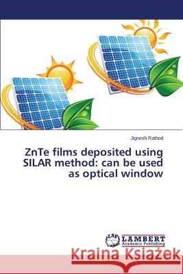 ZnTe films deposited using SILAR method: can be used as optical window Rathod Jignesh 9783659390609