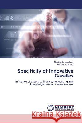 Specificity of Innovative Gazelles Semenchuk Nadiia                         Safonov Milana 9783659390623 LAP Lambert Academic Publishing