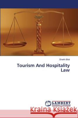 Tourism And Hospitality Law Bilal, Sheikh 9783659391088 LAP Lambert Academic Publishing