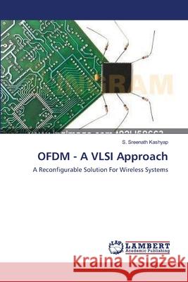 OFDM - A VLSI Approach Kashyap, S. Sreenath 9783659391422