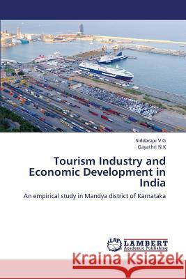 Tourism Industry and Economic Development in India V. G. Siddaraju                          N. K. Gayathri 9783659392191 LAP Lambert Academic Publishing