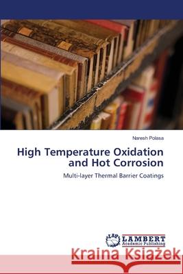 High Temperature Oxidation and Hot Corrosion Polasa Naresh 9783659392719