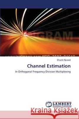 Channel Estimation Naveed Shazib 9783659393334