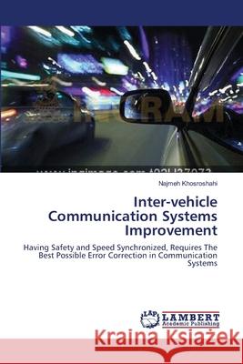 Inter-vehicle Communication Systems Improvement Khosroshahi, Najmeh 9783659393983 LAP Lambert Academic Publishing