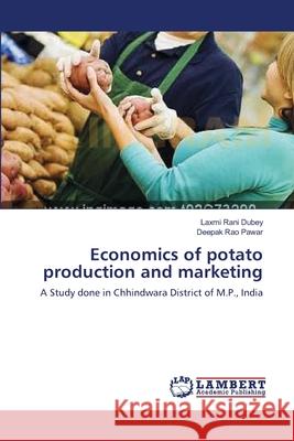 Economics of potato production and marketing Dubey, Laxmi Rani 9783659394676