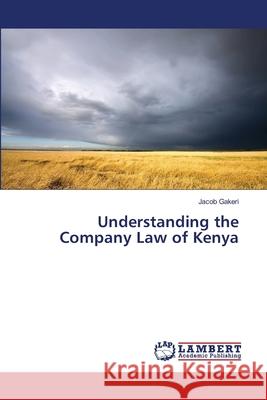 Understanding the Company Law of Kenya Gakeri Jacob 9783659395024 LAP Lambert Academic Publishing