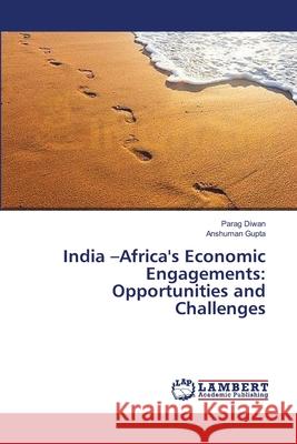 India -Africa's Economic Engagements: Opportunities and Challenges Diwan, Parag 9783659396595 LAP Lambert Academic Publishing