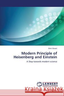 Modern Principle of Heisenberg and Einstein Ansari Amir 9783659397400