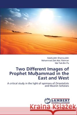 Two Different Images of Prophet Muḥammad in the East and West Shamsuddin, Salahuddin 9783659397875