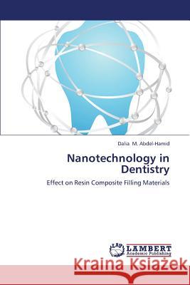 Nanotechnology in Dentistry M. Abdel-Hamid Dalia 9783659398247