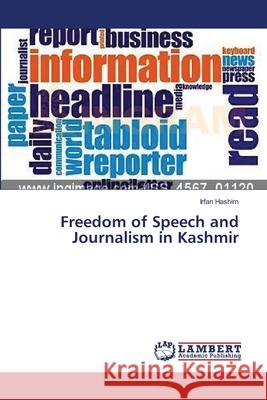 Freedom of Speech and Journalism in Kashmir Hashim, Irfan 9783659398452