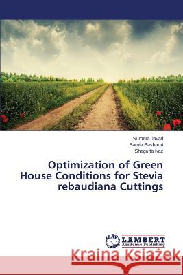 Optimization of Green House Conditions for Stevia rebaudiana Cuttings Javad Sumera                             Basharat Samia                           Naz Shagufta 9783659398681 LAP Lambert Academic Publishing