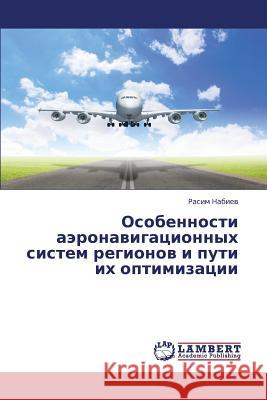 Osobennosti Aeronavigatsionnykh Sistem Regionov I Puti Ikh Optimizatsii Nabiev Rasim 9783659399022 LAP Lambert Academic Publishing