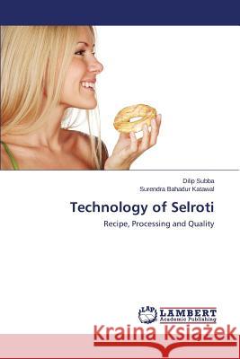 Technology of Selroti Subba Dilip 9783659399459