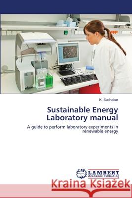 Sustainable Energy Laboratory manual Sudhakar, K. 9783659399664 LAP Lambert Academic Publishing