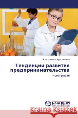 Tendentsii Razvitiya Predprinimatel'stva Kurpayanidi Konstantin 9783659401060