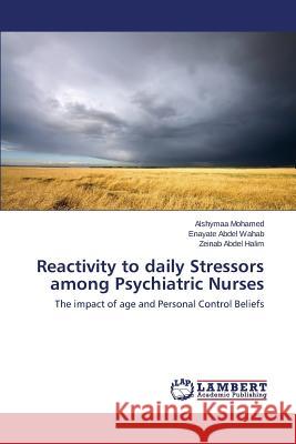 Reactivity to Daily Stressors Among Psychiatric Nurses Mohamed Alshymaa 9783659401596 LAP Lambert Academic Publishing