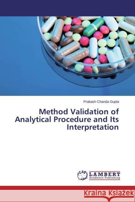 Method Validation of Analytical Procedure and Its Interpretation Chanda Gupta, Prakash 9783659401787 LAP Lambert Academic Publishing