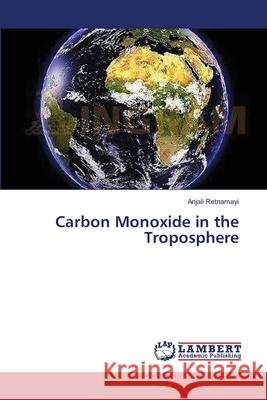 Carbon Monoxide in the Troposphere Retnamayi Anjali 9783659402739