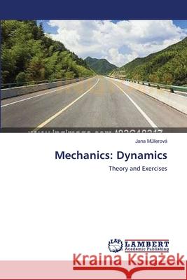 Mechanics: Dynamics Müllerová, Jana 9783659405600 LAP Lambert Academic Publishing