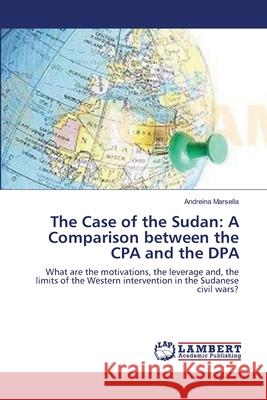 The Case of the Sudan: A Comparison between the CPA and the DPA Marsella, Andreina 9783659406010 LAP Lambert Academic Publishing