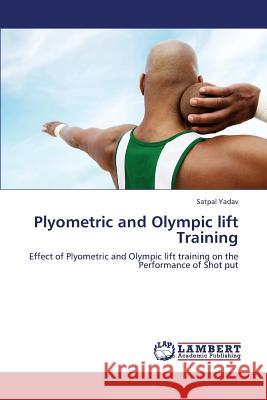 Plyometric and Olympic lift Training Satpal Yadav 9783659407451
